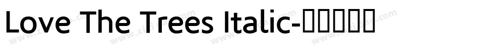Love The Trees Italic字体转换